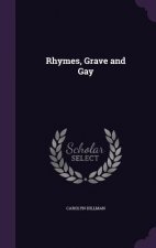 RHYMES, GRAVE AND GAY