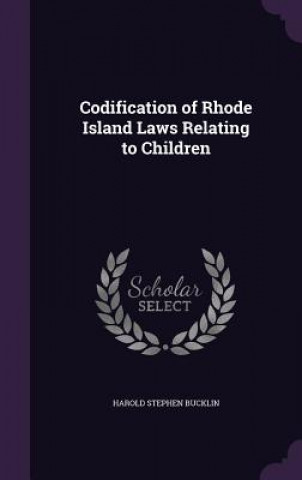 CODIFICATION OF RHODE ISLAND LAWS RELATI