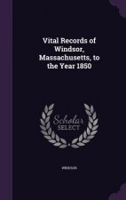 VITAL RECORDS OF WINDSOR, MASSACHUSETTS,