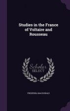 Studies in the France of Voltaire and Rousseau