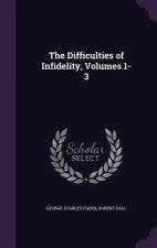 Difficulties of Infidelity, Volumes 1-3
