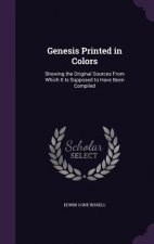 GENESIS PRINTED IN COLORS: SHOWING THE O