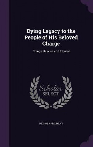 Dying Legacy to the People of His Beloved Charge