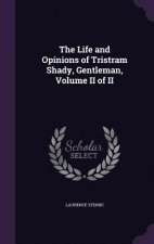 Life and Opinions of Tristram Shady, Gentleman, Volume II of II