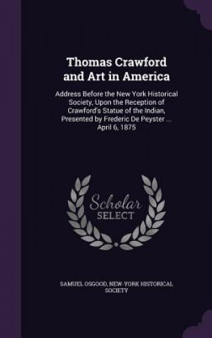 THOMAS CRAWFORD AND ART IN AMERICA: ADDR