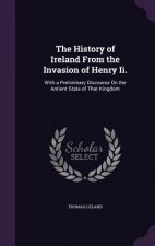 History of Ireland from the Invasion of Henry II.