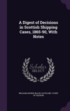 Digest of Decisions in Scottish Shipping Cases, 1865-90, with Notes