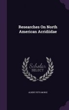 RESEARCHES ON NORTH AMERICAN ACRIDIIDAE