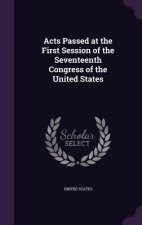 Acts Passed at the First Session of the Seventeenth Congress of the United States