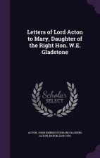 LETTERS OF LORD ACTON TO MARY, DAUGHTER