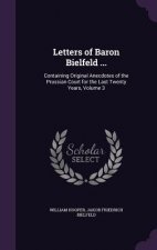 Letters of Baron Bielfeld ...