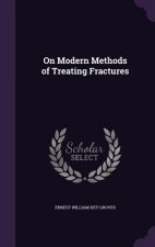ON MODERN METHODS OF TREATING FRACTURES
