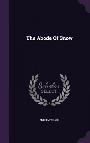 THE ABODE OF SNOW