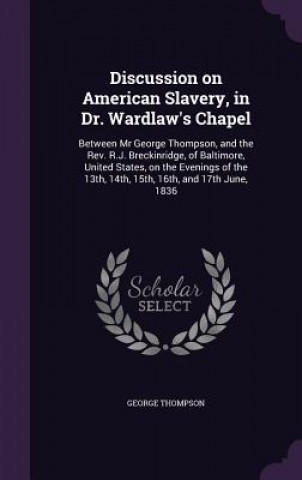 DISCUSSION ON AMERICAN SLAVERY, IN DR. W