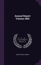 ANNUAL REPORT VOLUME 1865