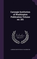 Carnegie Institution of Washington Publication Volume No. 201