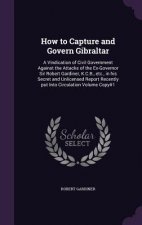 HOW TO CAPTURE AND GOVERN GIBRALTAR: A V