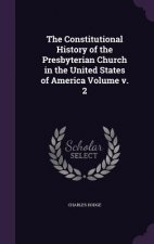 Constitutional History of the Presbyterian Church in the United States of America Volume V. 2