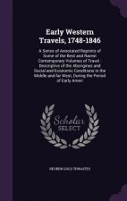 EARLY WESTERN TRAVELS, 1748-1846: A SERI