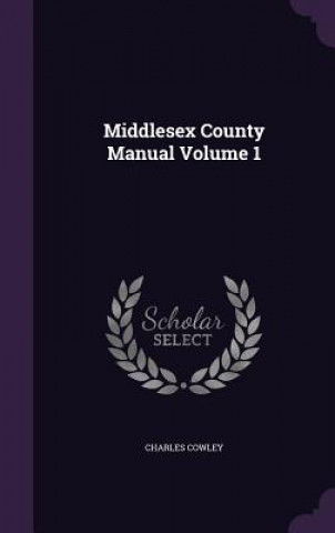 Middlesex County Manual Volume 1