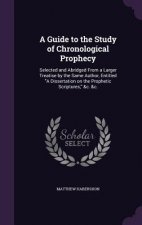 A GUIDE TO THE STUDY OF CHRONOLOGICAL PR