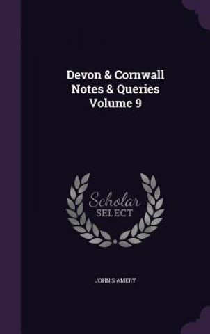 DEVON & CORNWALL NOTES & QUERIES VOLUME