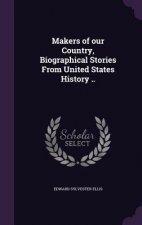 Makers of Our Country, Biographical Stories from United States History ..
