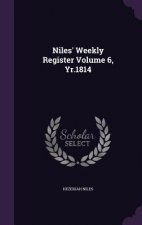 Niles' Weekly Register Volume 6, Yr.1814