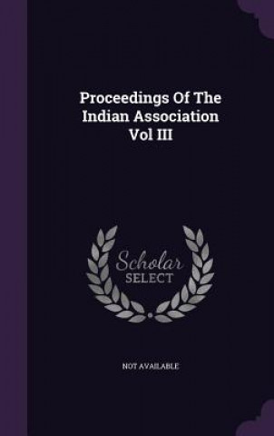 Proceedings of the Indian Association Vol III