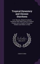 Tropical Dysentery and Chronic Diarrhoea
