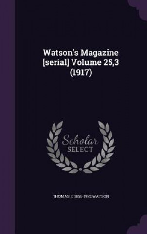 WATSON'S MAGAZINE [SERIAL] VOLUME 25,3