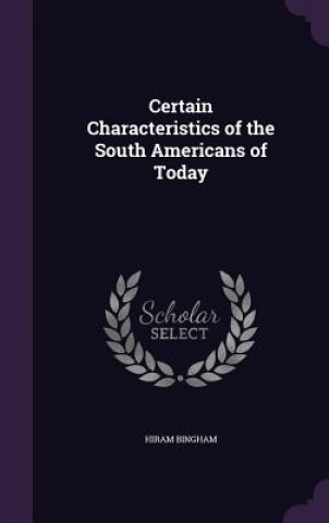 Certain Characteristics of the South Americans of Today