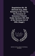 Regulations No. 58 (Revised Aug.,1920) Relating to the Tax on the Issuance of Insurance Policies Under Sections 503, 504 of the Revenue Act of 1918, (
