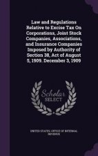 Law and Regulations Relative to Excise Tax on Corporations, Joint Stock Companies, Associations, and Insurance Companies Imposed by Authority of Secti