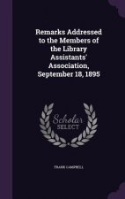 Remarks Addressed to the Members of the Library Assistants' Association, September 18, 1895