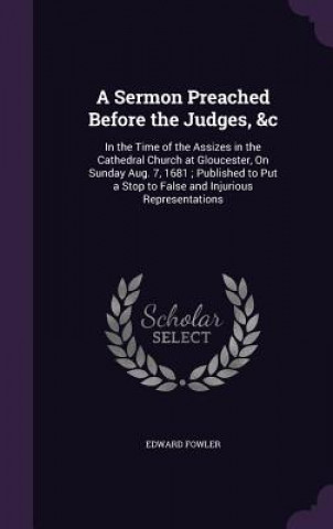 Sermon Preached Before the Judges, &C