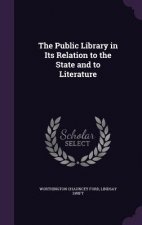 Public Library in Its Relation to the State and to Literature