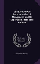 Electrolytic Determination of Manganese and Its Seperation from Zinc and Iron