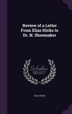 Review of a Letter from Elias Hicks to Dr. N. Shoemaker
