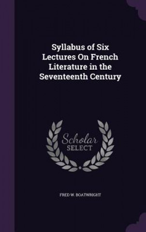 SYLLABUS OF SIX LECTURES ON FRENCH LITER