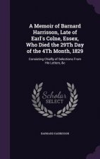 A MEMOIR OF BARNARD HARRISSON, LATE OF E
