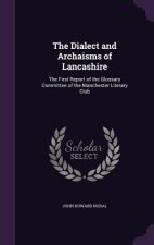 THE DIALECT AND ARCHAISMS OF LANCASHIRE: