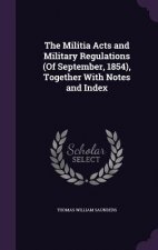 THE MILITIA ACTS AND MILITARY REGULATION