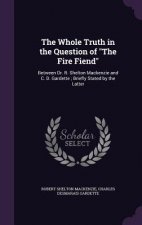 Whole Truth in the Question of the Fire Fiend