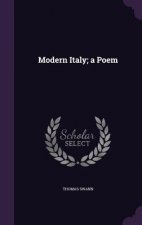 Modern Italy; A Poem