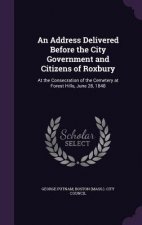 Address Delivered Before the City Government and Citizens of Roxbury