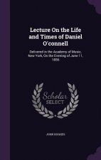 Lecture on the Life and Times of Daniel O'Connell
