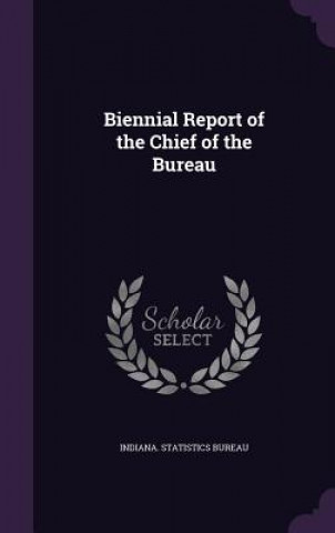 BIENNIAL REPORT OF THE CHIEF OF THE BURE