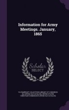 INFORMATION FOR ARMY MEETINGS. JANUARY,