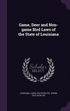 GAME, DEER AND NON-GAME BIRD LAWS OF THE